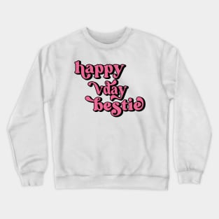 Happy Vday Bestie BFF Galentines Day Card Crewneck Sweatshirt